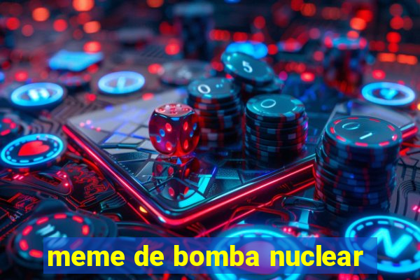 meme de bomba nuclear